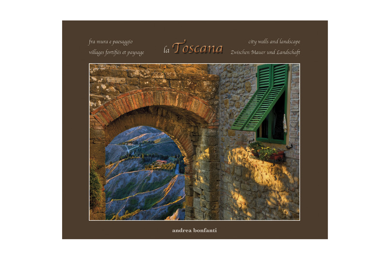 "La Toscana fra Mura e Paesaggio" libro fotografico di Andrea Bonfanti