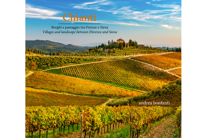 Chianti - borghi e paesaggio tra Firenze e Siena libro fotografico di Andrea Bonfanti