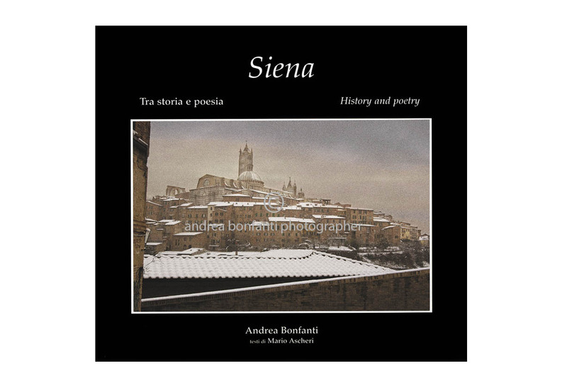 "Siena tra Storia e Poesia" libro fotografico di Andrea Bonfanti